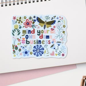 Mind Your Own Damn Business Vinyl Waterproof Sticker – 2 3/4" x 2 1/4", Laptop or Water Bottle Sticker for Harris Walz Support