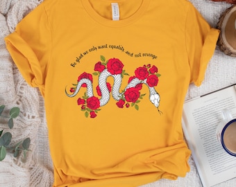 Be Glad We Want Equality Not Revenge Feminist Snake & Roses T-Shirt - Great Feminist Gift.