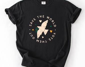 Save the World Vote Them Out Comfort Colors Shirt, Progressive Political Tee, Peace Dove Activist T-Shirt, Liberal Voting Rights Graphic Tee