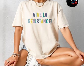 Vive La Resistance Comfort Colors T-Shirt - Bold Statement Tee for Rebels, Dreamers & Change-Makers