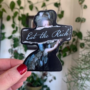 Eat the Rich Sticker - Marie Antoinette Political Sticker - Anti-Capitalist Sticker - Leftist Vinyl Sticker - Liberal Decal, Protest Sticker