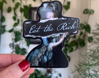 Eat the Rich Sticker - Marie Antoinette Political Sticker - Anti-Capitalist Sticker - Leftist Vinyl Sticker - Liberal Decal, Protest Sticker