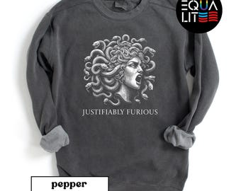 Justifiably Furious Medusa Comfort Colors Sweatshirt, Bold Design