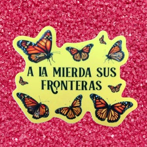 A La Mierda Sus Fronteras Sticker, Pro-Immigrant Monarch Butterfly Decal, Anti-Colonial Boat Sticker, Leftist Vinyl Stickers