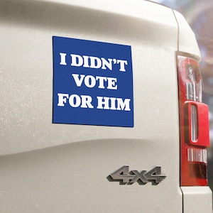 Anti-Trumpf-Automagnet - &quot;I Didn&#39;t Vote for Him&quot; - Automagnet für politische Statements - Anti-MAGA - Anti Elon - Anti Billionaire