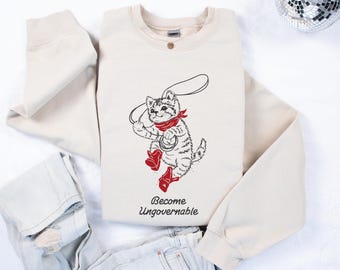 Become Ungovernable Cowboy Cat Sweatshirt Cute Rebel Cat Crewneck Funny Political Sweatshirt Anti-Authoritarian Western Pullover Progressive