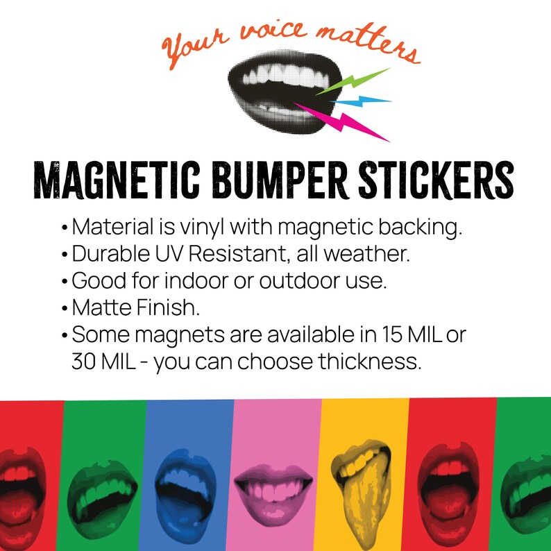 May include: Magnetic bumper stickers with the text "Your voice matters." The stickers are made of vinyl with magnetic backing and are UV resistant. The image shows a variety of colorful open mouths.