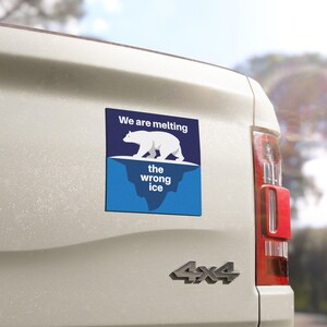 Abolish Ice Car Magnet We Are Melting the Wrong Ice Car Magnet Climate Change Protest Magnet Polar Bear Environmental Activist Bumper Magnet image 5
