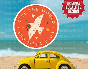 Save the World Vote Them Out Magnet or Sticker, Progressive Peace Dove Car Decal, 5 Inch Round Bumper Sticker, Political Activist Gift