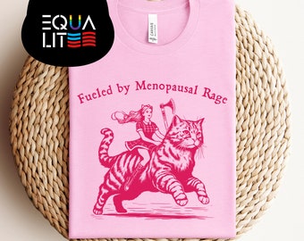 Fueled by Menopausal Rage T-Shirt, Fierce, Fun, and Empowering, Bella Canvas Premium Tee, Menopause Era T-shirt