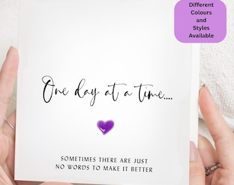 Sometimes There Are No Words Sympathy Card: Bereavement Thinking of You One Day at a Time Baby Loss Mother Father Brother Sister