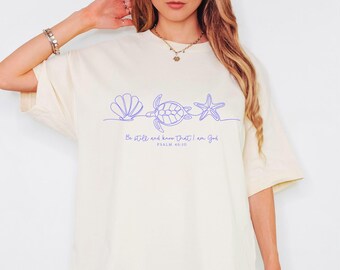 Be Still And Know That I Am God Shirt, Bible Verse Shirt, Christian Shirt, Seashell Shirt, Sea Turtle Shirt, Starfish Shirt, Summer Shirt