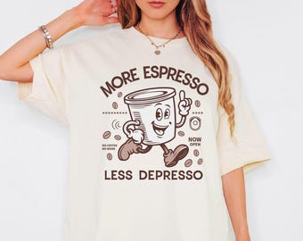 Mehr Espresso weniger Depresso Shirt, Kaffee-Liebhaber-Shirt, psychische Gesundheit Shirt, Vintage Espresso Shirt, Geschenk für Kaffeeliebhaber, trendiges Kaffee-T-Shirt