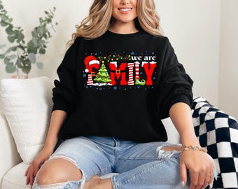We Are Family Christmas Sweatshirt, Matching Family Christmas Sweatshirt, Christmas Crew Shirt, Christmas Party, Christmas Family Tee