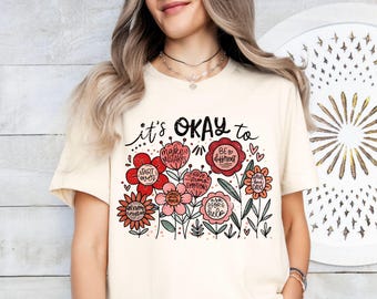 Teacher Shirt, Back to School Shirt, It's Okay Floral Shirt, Mental Health Shirt, Funny Motivational Gift,Positivity Shirt,Motivational Gift