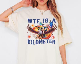 WTF ist ein Kilometer T-Shirt, lustiges 4. Juli Shirt, Gründervater Sweatshirt, USA Meme T-Shirt, Geschenk zum Unabhängigkeitstag