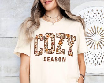 Cozy Season Shirt, Fall Season T-Shirt, Autumn Cozy Shirt, Cute Cozy Season T-Shirt, Floral Cozy Seaon Tee, Girl Fall Shirt, Fall Gift