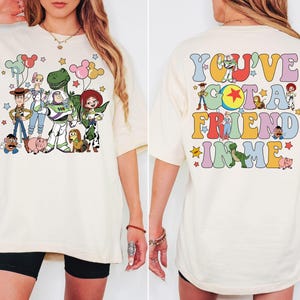 Toy Story Two Sided T-Shirt, You&#39;ve Got A Friend In Me T-Shirt, Toy Story Land Shirt, Disneyland Shirts, Disney Family Shirts, Disney Gifts