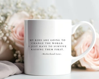 My Kids are going to change the World … Tasse - Hochwertige Keramik Motherhood Life Affirmation Humor Spruch Motivation Inspiration Mug