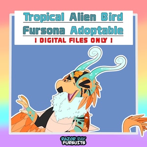 May include: A digital illustration of a tropical alien bird character with orange feathers, teal accents, and two curled antennae. The text reads: Tropical Alien Bird Fursona Adoptable ! DIGITAL FILES ONLY ! and RAZOR RAY FURSUITS.