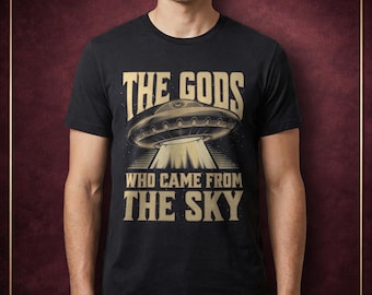 Vintage UFO T-shirt: De Goden Die Uit De Hemel Kwamen | Motief van een buitenaards ruimteschip | Shirt met Oude Buitenaardse Wezens | Sci-Fi Samenzweringstheorie Cadeau