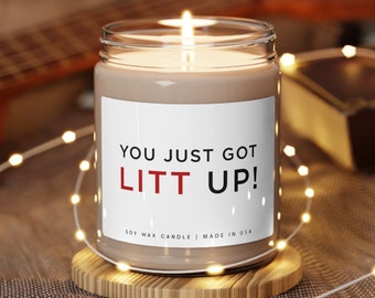 You Just Got Litt Up Candle, Suits Show Gift, Louis Litt, Harvey Specter, TV Quotes Gift, Suits Fan Gift, Suit Show Fan Gift, Make my Day