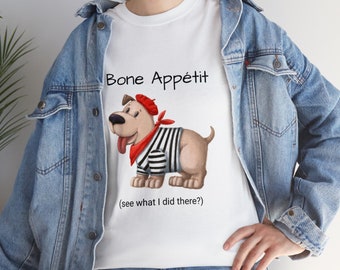 Bone Appetit. Graphic T-shirt, Dog, Pun