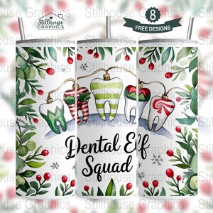 May include: A white tumbler with a festive design featuring cartoon teeth decorated as Christmas ornaments. The tumbler is adorned with greenery, red berries, and the text "Dental Elf Squad".