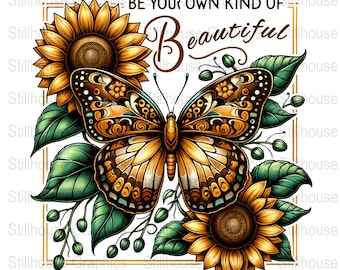 Be Your Own Kind of Beautiful PNG, Butterfly motivational Png Design, Positive affirmation Book Club sunflower Sublimation Digital Download