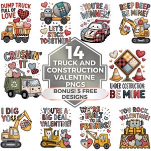 May include: A collection of 14 truck and construction-themed Valentine's Day PNG images. Designs include dump trucks, cement mixers, excavators, and other vehicles, each decorated with hearts and Valentine's Day messages. Bonus: 5 free designs.