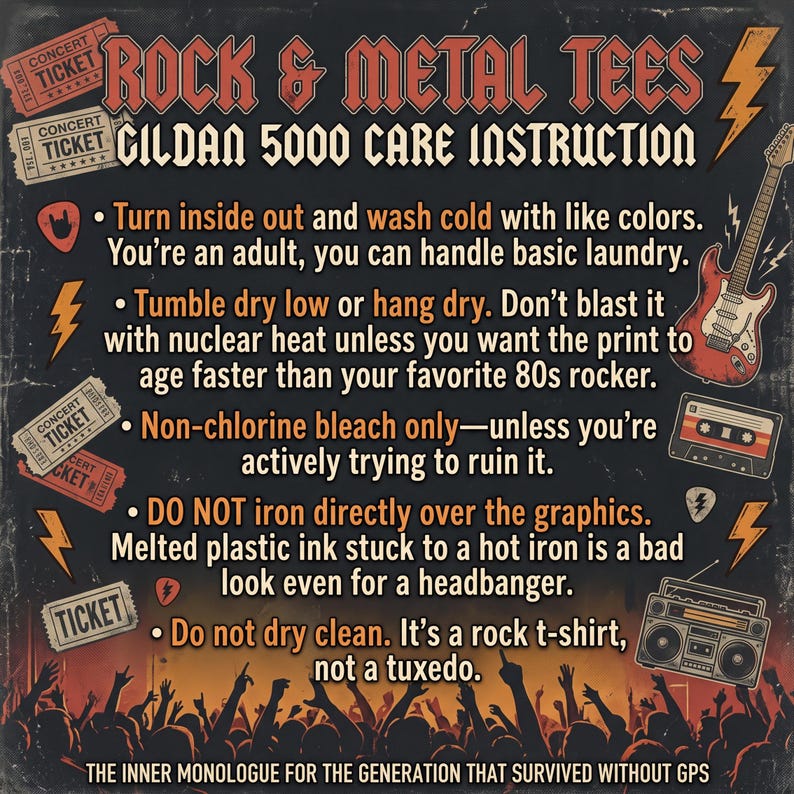 May include: A black informational graphic titled Rock & Metal Tees Gildan 5000 Care Instruction. It features illustrations of concert tickets, a red electric guitar, a cassette tape, and a boombox, with text detailing laundry instructions for t-shirts.
