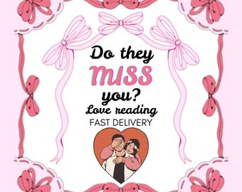 Do they miss you?, How much do they miss you?, Does he miss me?, Does she miss me?, Same hour tarot reading.