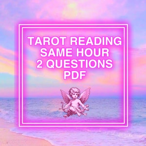 Same Hour-TAROT READING-2 Questions-Extra Detailed. Read description before ordering.