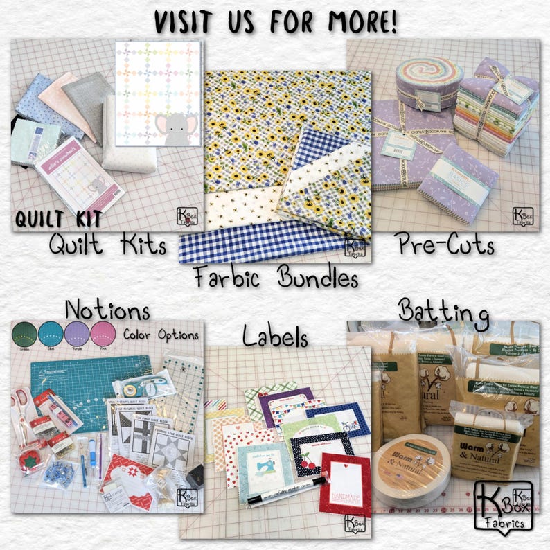 May include: A collage of quilting supplies, including quilt kits, fabric bundles, pre-cuts, notions, labels, and batting. The image features various fabrics with floral and geometric patterns, along with sewing tools and materials. Text reads "Visit us for more!"