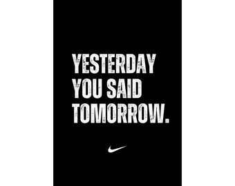 Disha Nike Basketball Quotes Yesterday You Said Tomorrow Wall Art