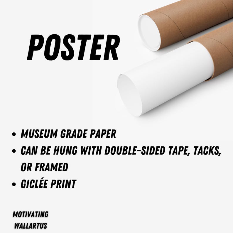 Puede incluir: Un p&oacute;ster blanco enrollado en un tubo marr&oacute;n. El p&oacute;ster est&aacute; etiquetado como "POSTER" y enumera las siguientes caracter&iacute;sticas: "PAPEL DE CALIDAD DE MUSEO", "SE PUEDE COLGAR CON CINTA ADHESIVA DE DOBLE CARA, CHINCHETAS O ENMARCAR", y "IMPRESI&Oacute;N GICLEE". El p&oacute;ster es de "MOTIVATING WALLARTUS".