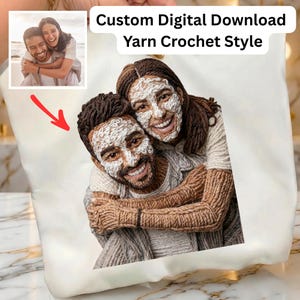 May include: A custom digital download in a yarn crochet style. The image features a couple embracing, with the man in front and the woman behind him. The image is a close-up of their faces, with the text "Custom Digital Download Yarn Crochet Style" at the top.