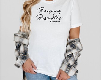 Christian Tshirt Proverbs Bible Verse Tee Design Faith Apparel Gift Idea Raising Disciples Shirt Women Mom Cotton Poly Comfortable Religious