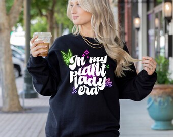 In My Plant Lady Era T-shirt, In my Plant Lady Era Sweatshirt, Plant Lover Shirt, Gifts for Plant Lovers, Graphic Tee