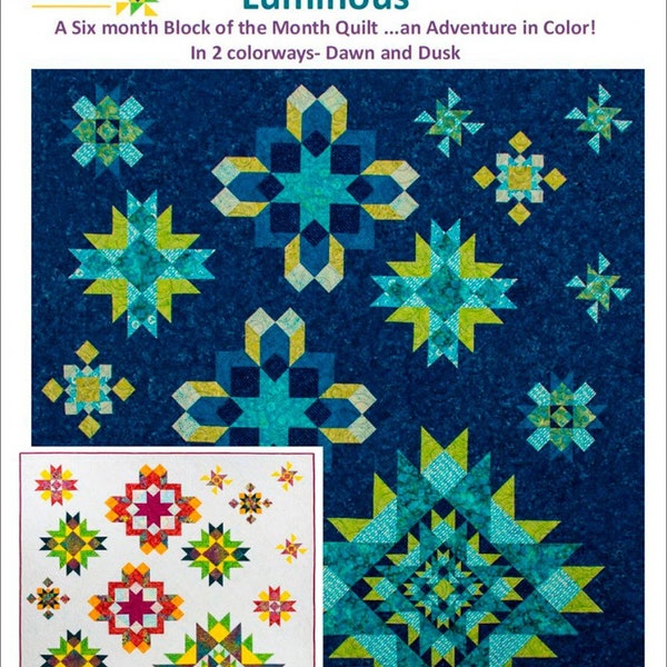 LUMINOUS Block of the Month Quilt Pattern by Kate Colleran and Tammy Silvers Tamarinis and Kate Colleran Designs