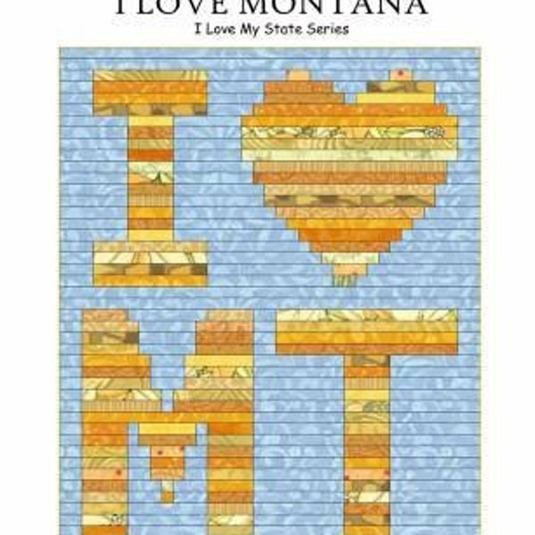 I Love Montana Quilt Pattern From J Michelle Watts Designs