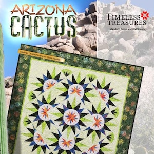 May include: A quilt pattern called "Arizona Cactus" by Cindy Haddick. The pattern features a green, black, blue, and orange cactus flower design. The pattern is for foundation paper piecing. The pattern is from Timeless Treasures, Mandarin Grove and Wallflowers.