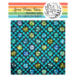 Little Petals Patch Quilt Pattern by Carolyn Murfitt 37" square, 52" square, 67" square or 82" square for Free Bird Quilting Designs multi