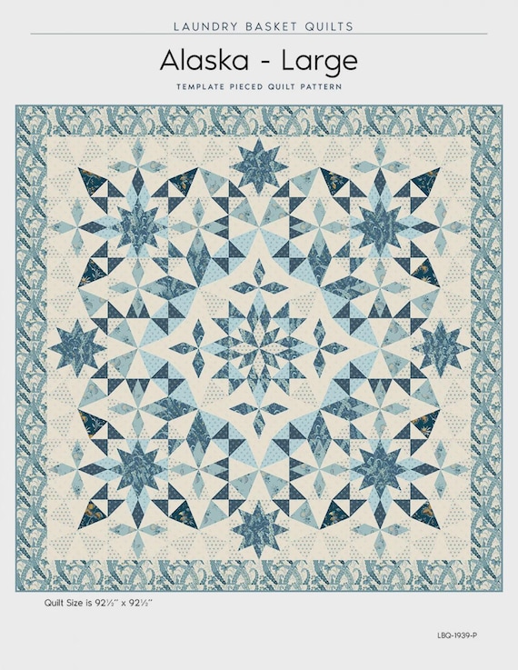 Alaska - LARGE 92 x 92 Quilt Pattern by Edyta Sitar for Laundry Basket Quilts