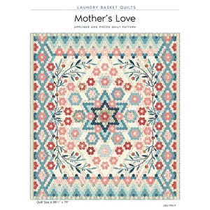 May include: A quilt pattern named "Mother's Love" with a floral design in blue, pink, and red. The quilt measures 224.7 cm x 200.7 cm. The pattern uses applique and pieced quilt techniques.