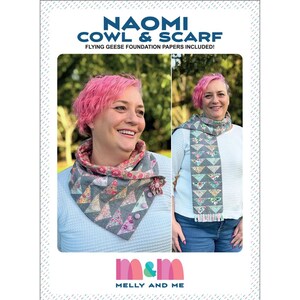 May include: A sewing pattern titled NAOMI COWL & SCARF FLYING GEESE FOUNDATION PAPERS INCLUDED by MELLY AND ME. The image displays a cowl and a scarf featuring a grey fabric base with multi-colored floral triangle patterns and buttons.