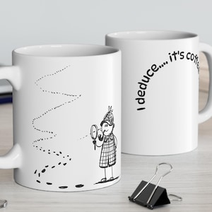 Sherlock Holmes Mug, Detective Coffee Cup, Funny Holmes Quote Tea Mug, Mystery Novel Gift, Detective Sherlock Holmes Fan Gift, Coffee Lover