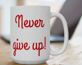 Taza de cerámica "Nunca te rindas", regalo inspirador (444 ml)