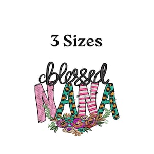 Blessed Nana Floral Embroidery Design: Grandparent&#39;s Day Gift (Digital Download, 3 Sizes)