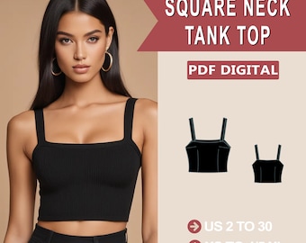 May include: A digital PDF pattern for a square neck tank top. The pattern includes sizes US 2 to 30 and XS to 4/5 XL.